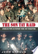 The Son Tay Raid American Pows In Vietnam Were Not Forgotten 1st Edition John Gargus