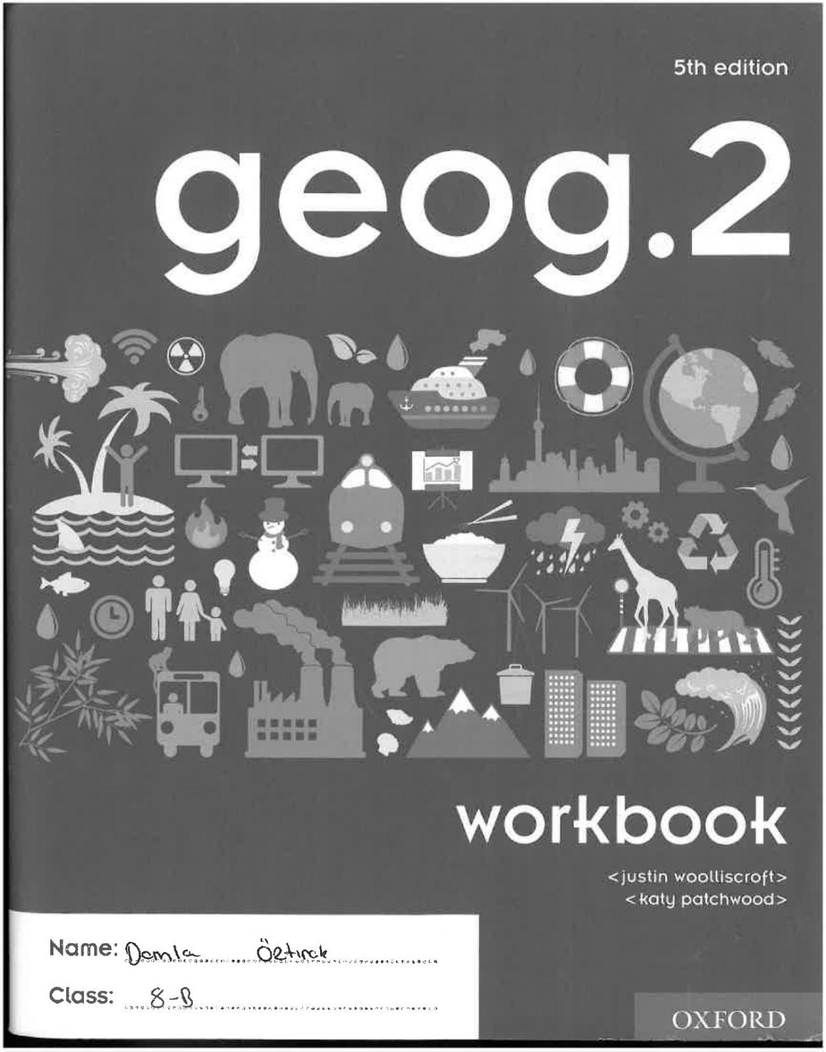 Geog2 Workbook Justin Woolliscroft Katy Patchwood
