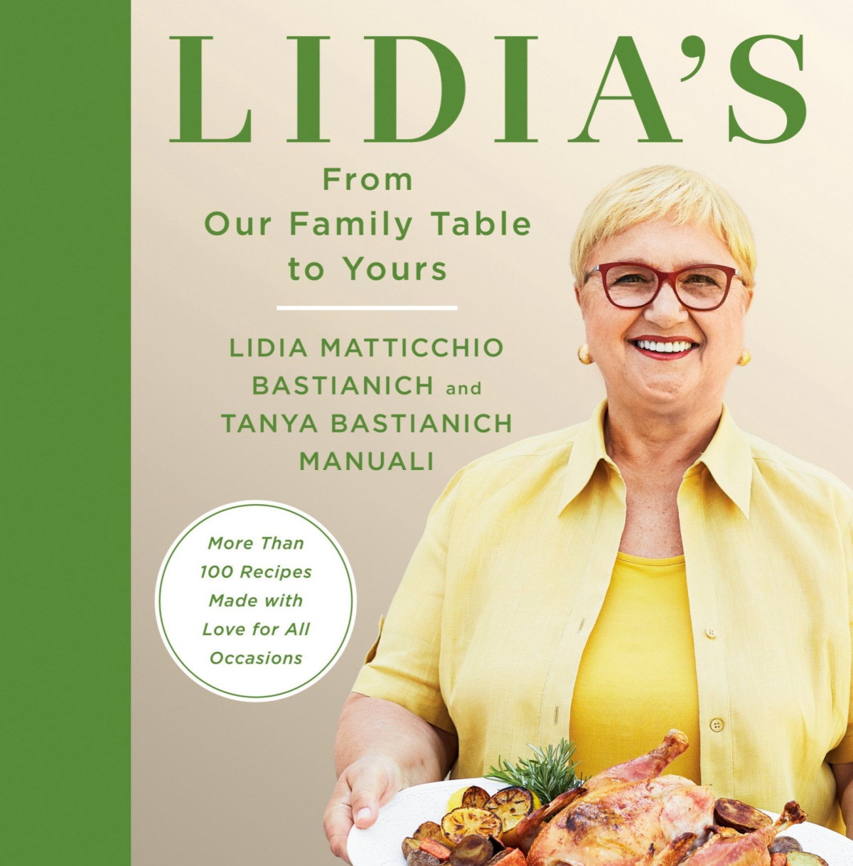 Lidias From Our Family Table To Yours More Than 100 Recipes Made With Love For All Occasions Lidia Matticchio Bastianich Tanya Bastianich Manuali