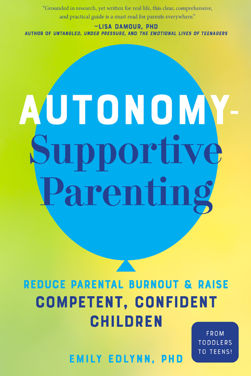 Autonomysupportive Parenting Reduce Parental Burnout And Raise Competent Confident Children Emily Edlynn