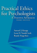 Practical Ethics For Psychologists Samuel J Knapp Leon D Vandecreek
