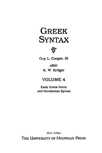 Greek Syntax Early Greek Poetic And Herodotean Syntax Guy L Cooper After Karl Wilhelm Krger