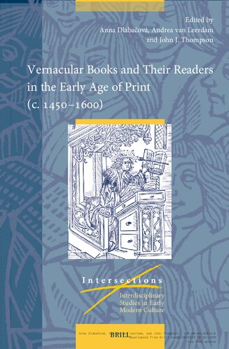 Vernacular Books And Their Readers In The Early Age Of Print C 14501600 Anna Dlabaov