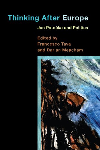Thinking After Europe Jan Patoka And Politics Francesco Tava