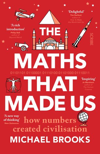 The Maths That Made Us How Numbers Created Civilisation Michael Brooks