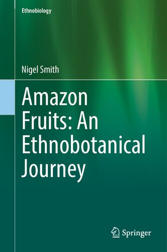 Amazon Fruits An Ethnobotanical Journey Nigel Smith