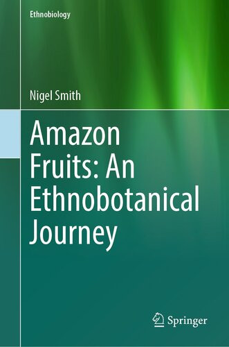 Amazon Fruits An Ethnobotanical Journey Nigel Smith