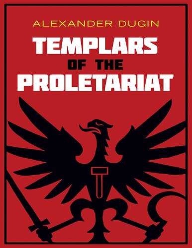 Templars Of The Proletariat Alexander Dugin