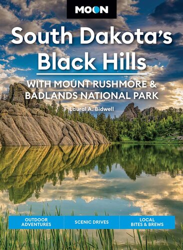 Moon South Dakotas Black Hills With Mount Rushmore Badlands National Park 5th Edition Laural A Bidwell