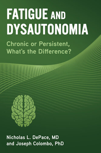 Fatigue And Dysautonomia Chronic Or Persistent Whats The Difference Nicholas L Depace
