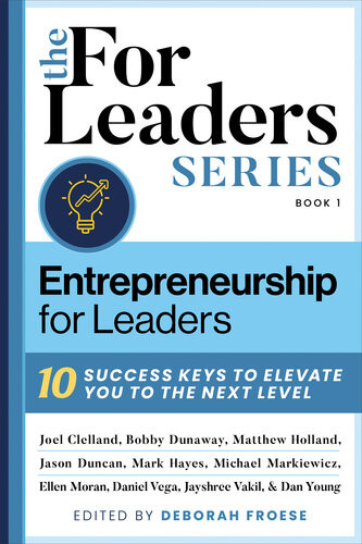 Entrepreneurship For Leaders 10 Success Keys To Elevate You To The Next Level Deborah Froese Editor