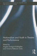 Nationalism And Youth In Theatre And Performance 1st Edition Angela Sweigartgallagher