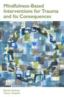 Mindfulnessbased Interventions For Trauma And Its Consequences David J Kearney