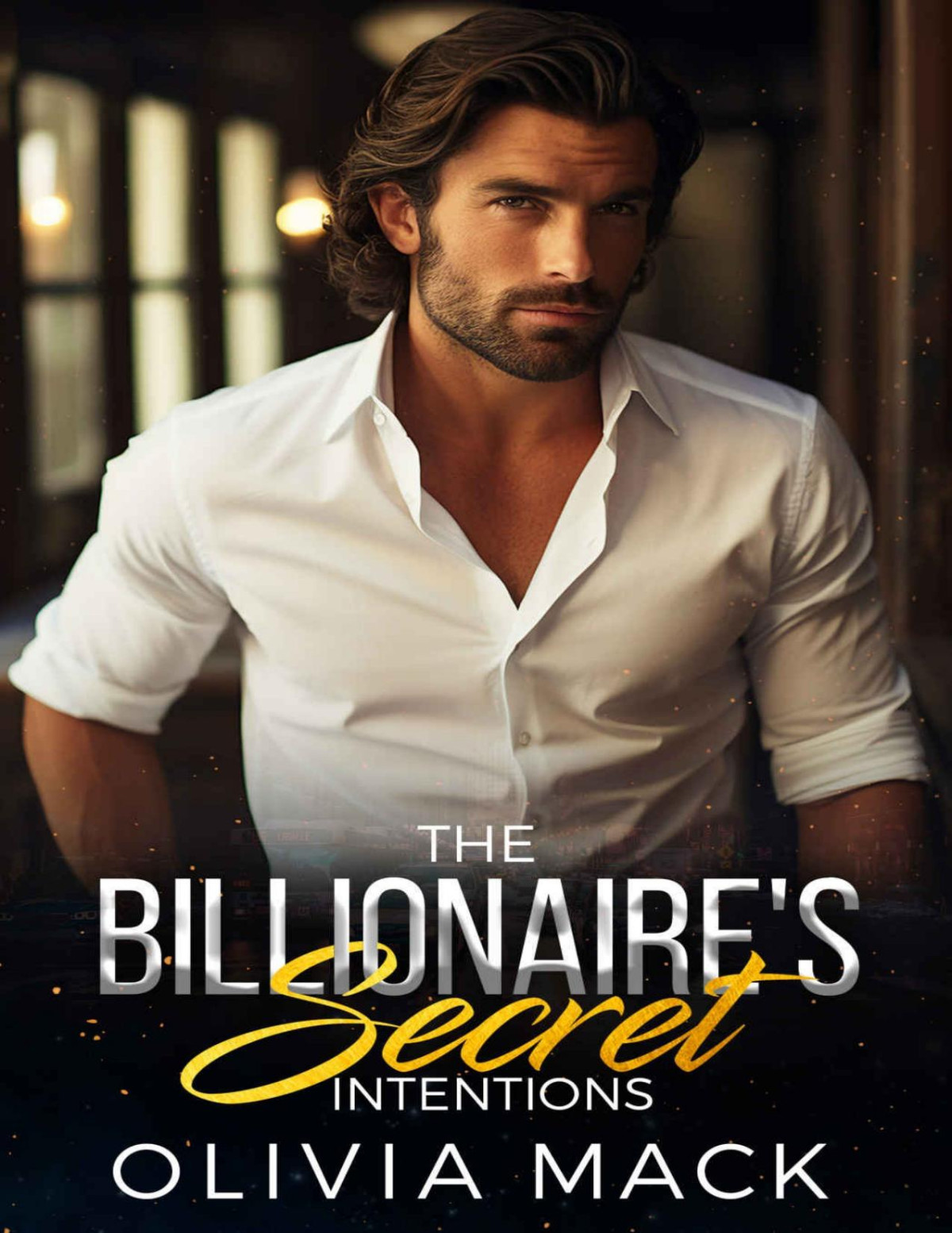 The Billionaires Secret Intentions An Age Gap Brothers Best Friend Romance Olivia Mack