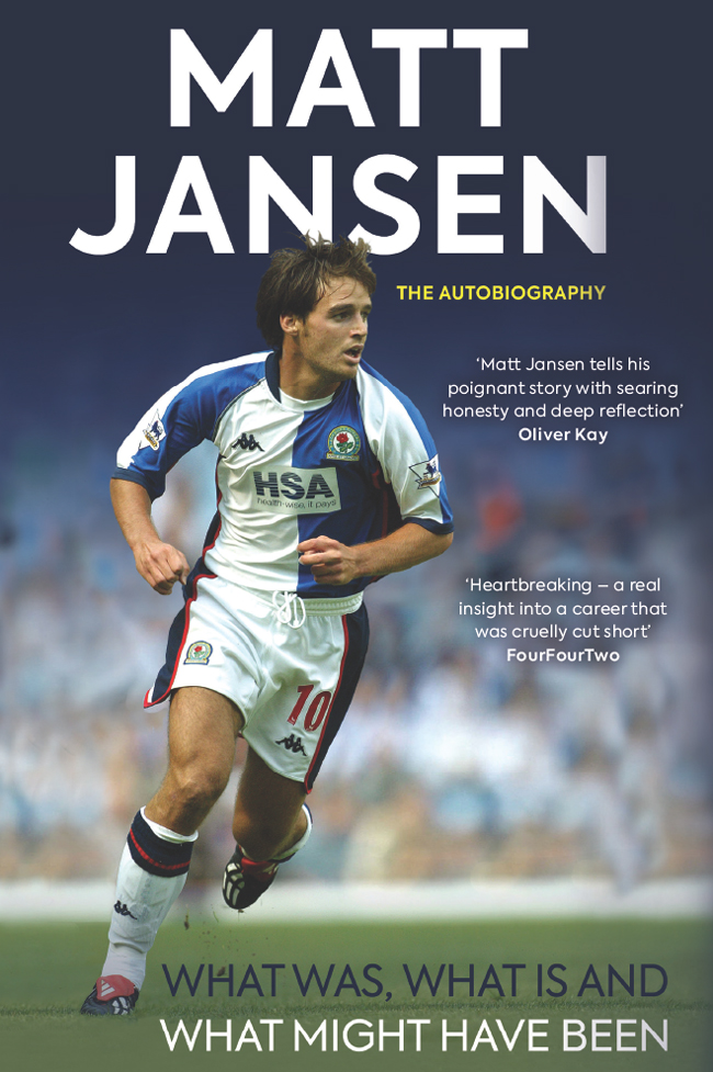 Matt Jansen The Autobiography What Was What Is And What Might Have Been Matt Jansen