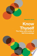 Know Thyself The Value And Limits Of Selfknowledge 1st Edition Mitchell S Green