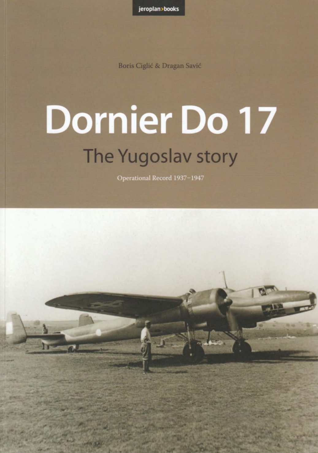 Dornier Do 17 The Yugoslav Story Boris Cigli Dragan Savi