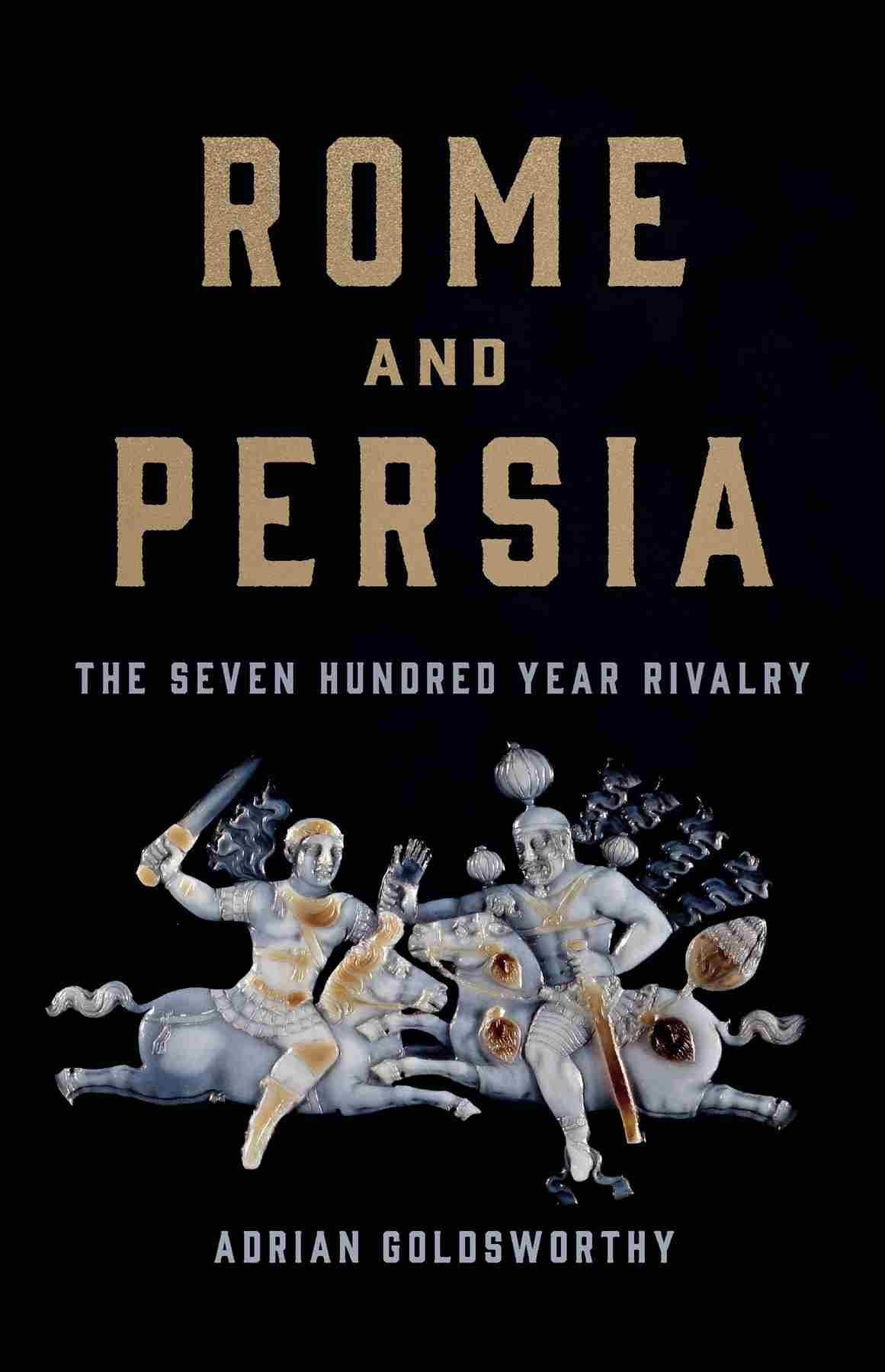 Rome And Persia Adrian Goldsworthy
