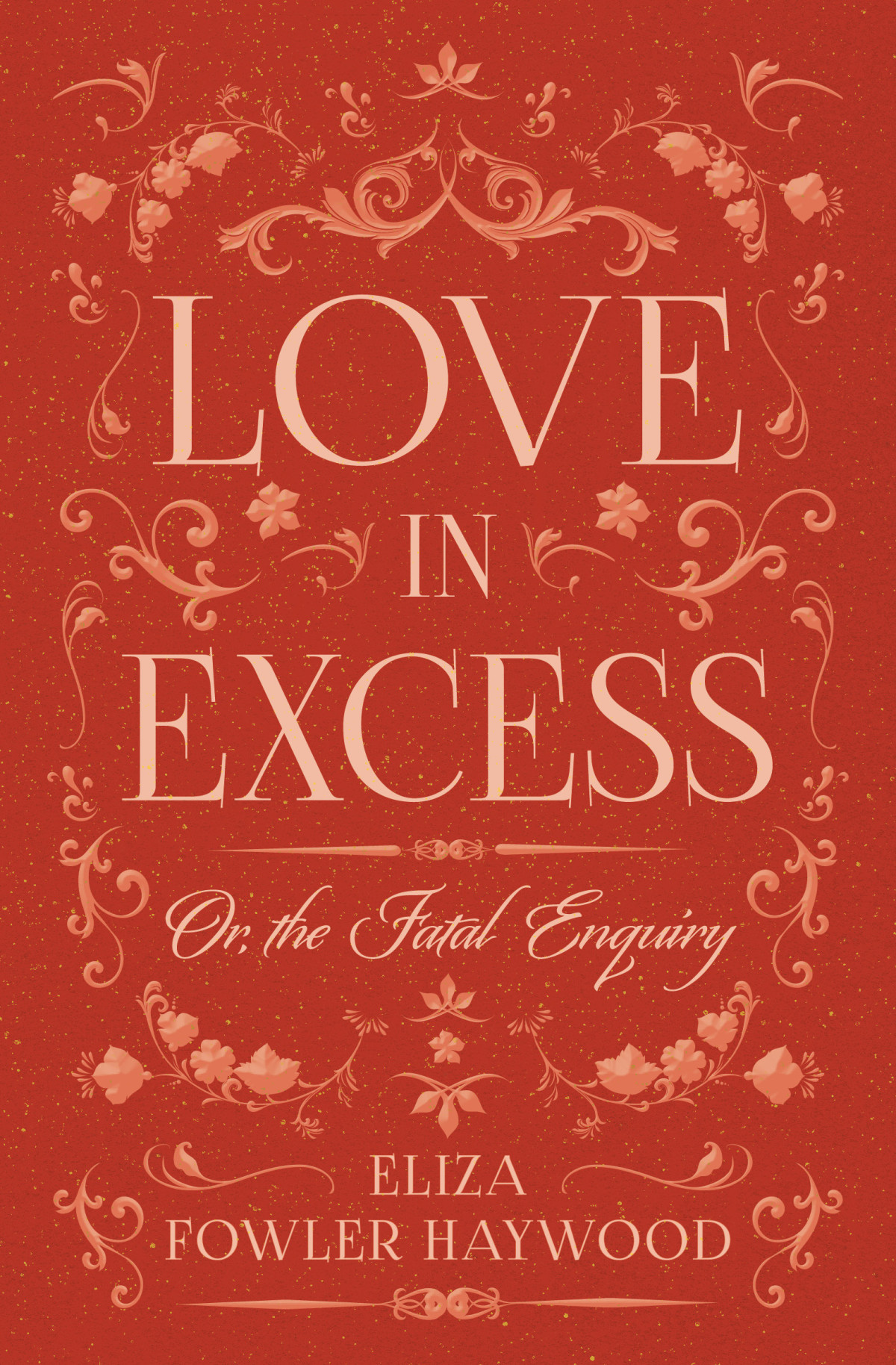 Love In Excess Eliza Haywood