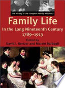 The History Of The European Family Family Life In The Long Nineteenth Century 17891913 David I Kertzer