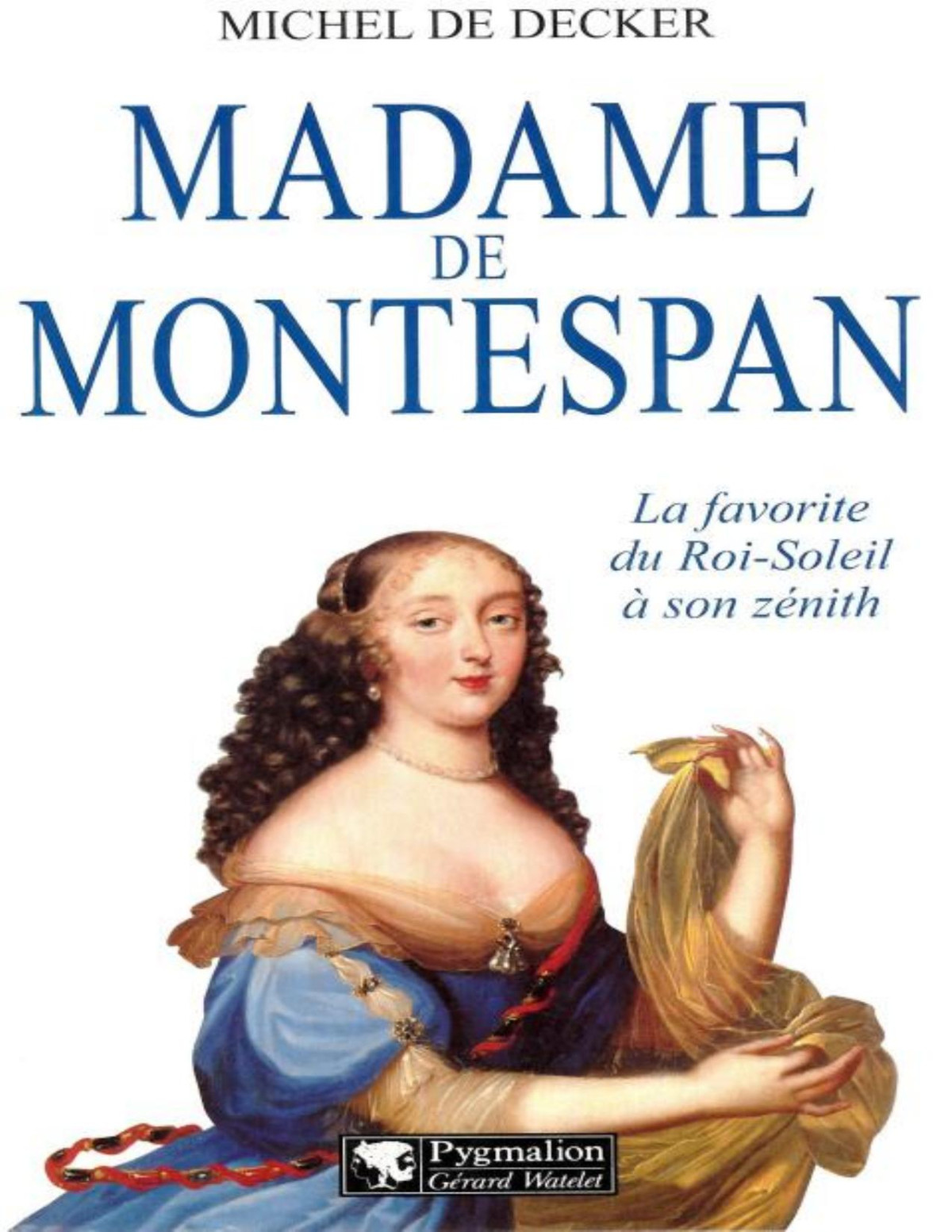 Madame De Montespan Michel De Decker Michel De Decker