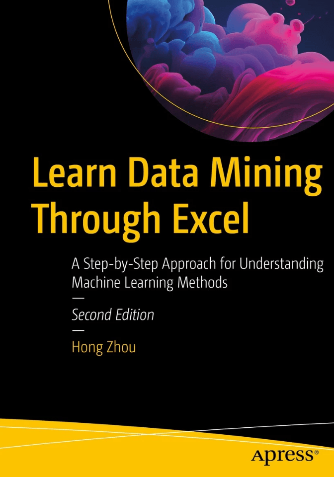 Learn Data Mining Through Excel A Stepbystep Approach For Understanding Machine Learning Methods 2nd Edition 2nd Hong Zhou