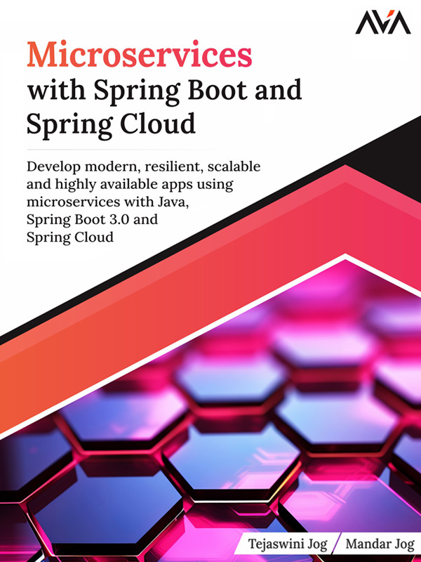 Microservices With Spring Boot And Spring Cloud Develop Modern Resilient Scalable And Highly Available Apps Tejaswini Jog Mandar Jog