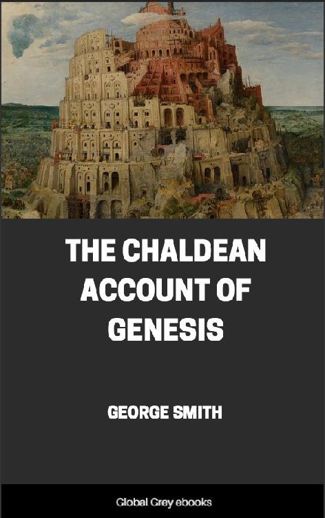 The Chaldean Account Of Genesis George Smith