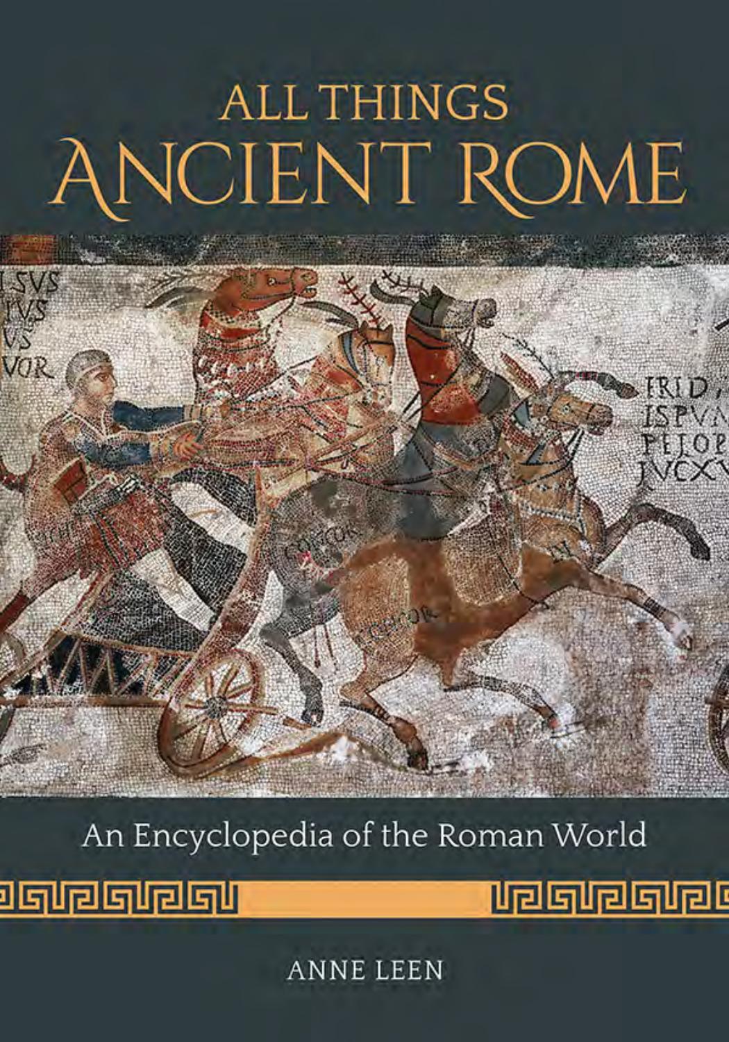 All Things Ancient Rome An Encyclopedia Of The Roman World 2 Volumes 1st Edition Anne Leen