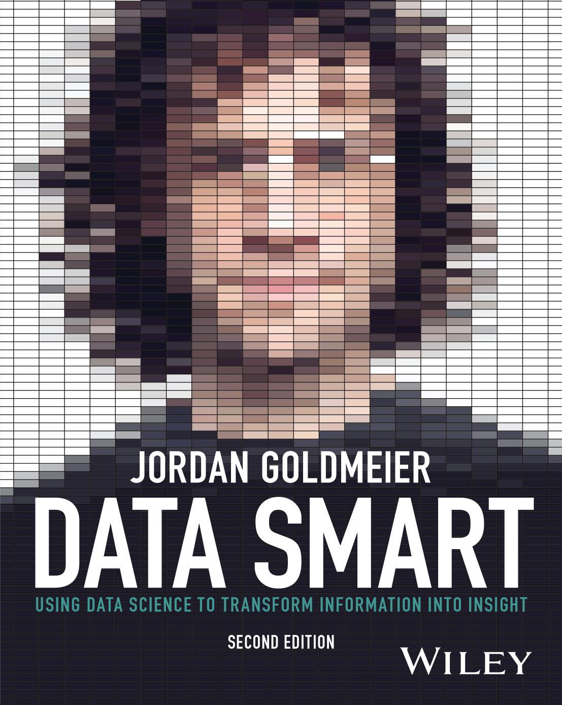 Data Smart Using Data Science To Transform Information Into Insight 2nd Edition 2nd Jordan Goldmeier