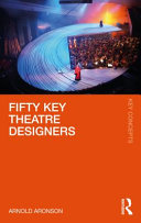 Fifty Key Theatre Designers Arnold Aronson