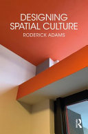 Designing Spatial Culture Roderick Adams