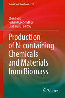 Production Of Ncontaining Chemicals And Materials From Biomass Zhen Fang