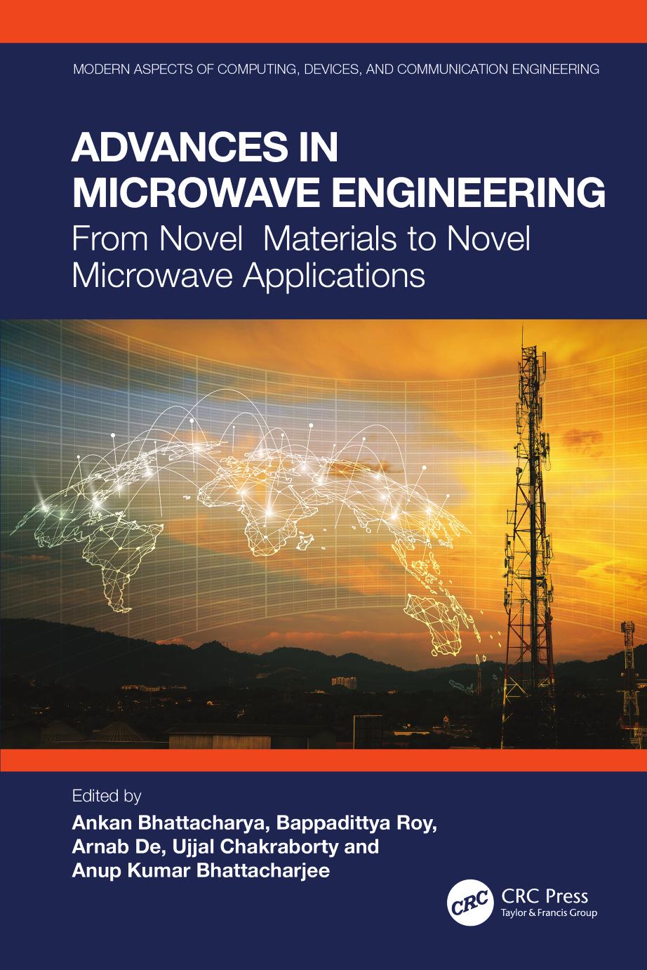 Advances In Microwave Engineering From Novel Materials To Novel Microwave Applications Ankan Bhattacharya Bappadittya Roy Arnab De Ujjal Chakraborty Anup Kumar Bhattacharjee