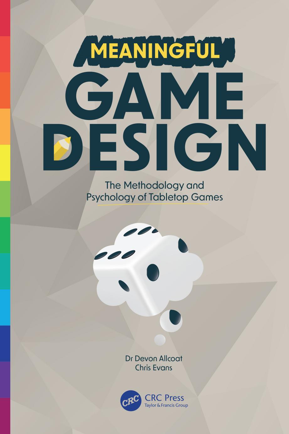 Meaningful Game Design The Methodology And Psychology Of Tabletop Games Dr Devon Allcoat