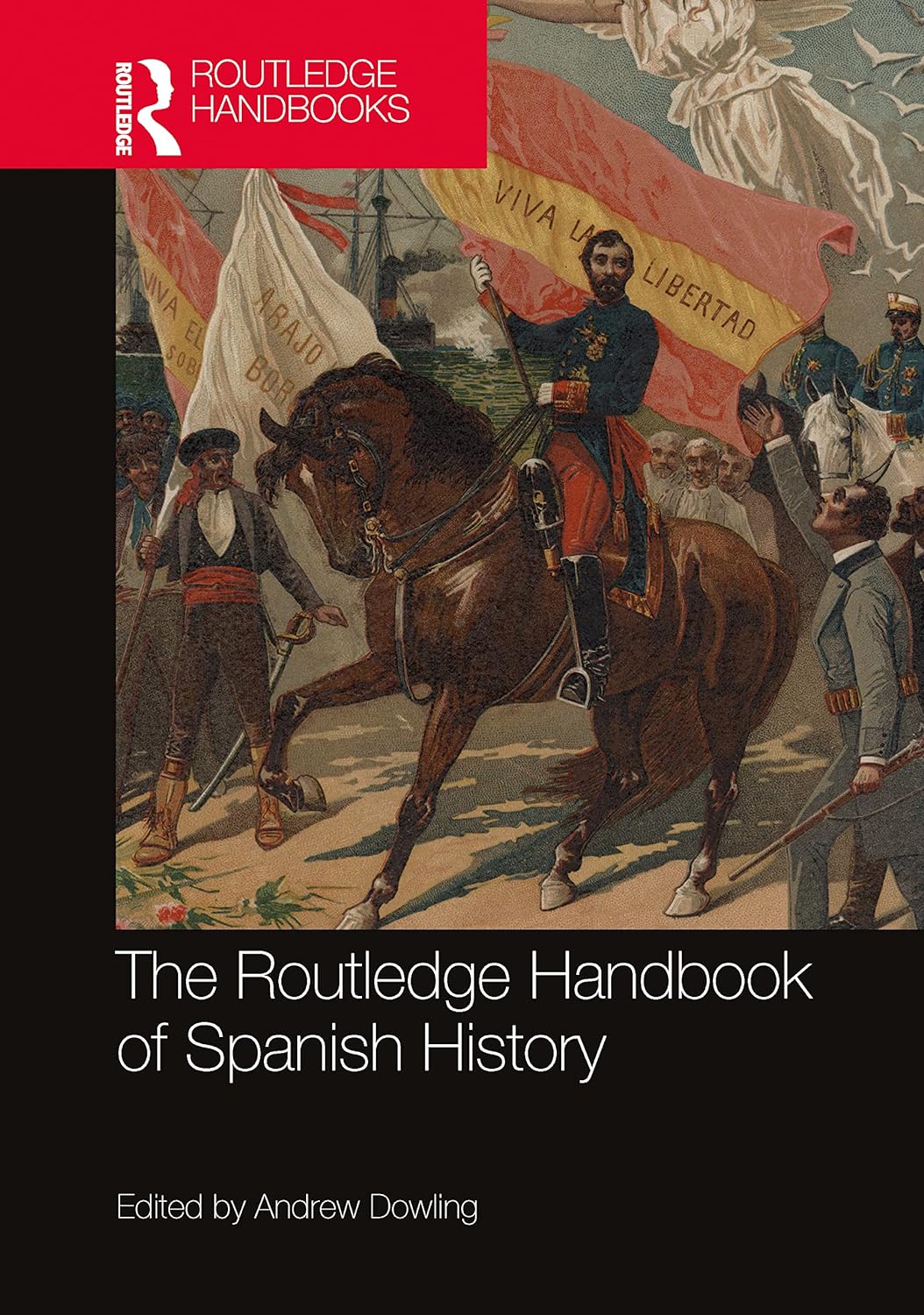 The Routledge Handbook Of Spanish History Andrew Dowling