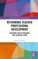 Rethinking Teacher Professional Development Designing And Researching How Teachers Learn 1st Edition Donald Freeman