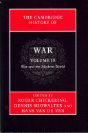 The Cambridge History Of War Volume 4 War And The Modern World Roger Chickering