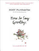 How To Say Goodbye Wendy Macnaughton