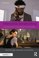 Alternative Scriptwriting Contemporary Storytelling For The Screen 6th Edition 6th Ken Dancyger