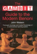 The Gambit Guide To The Modern Benoni John Watson