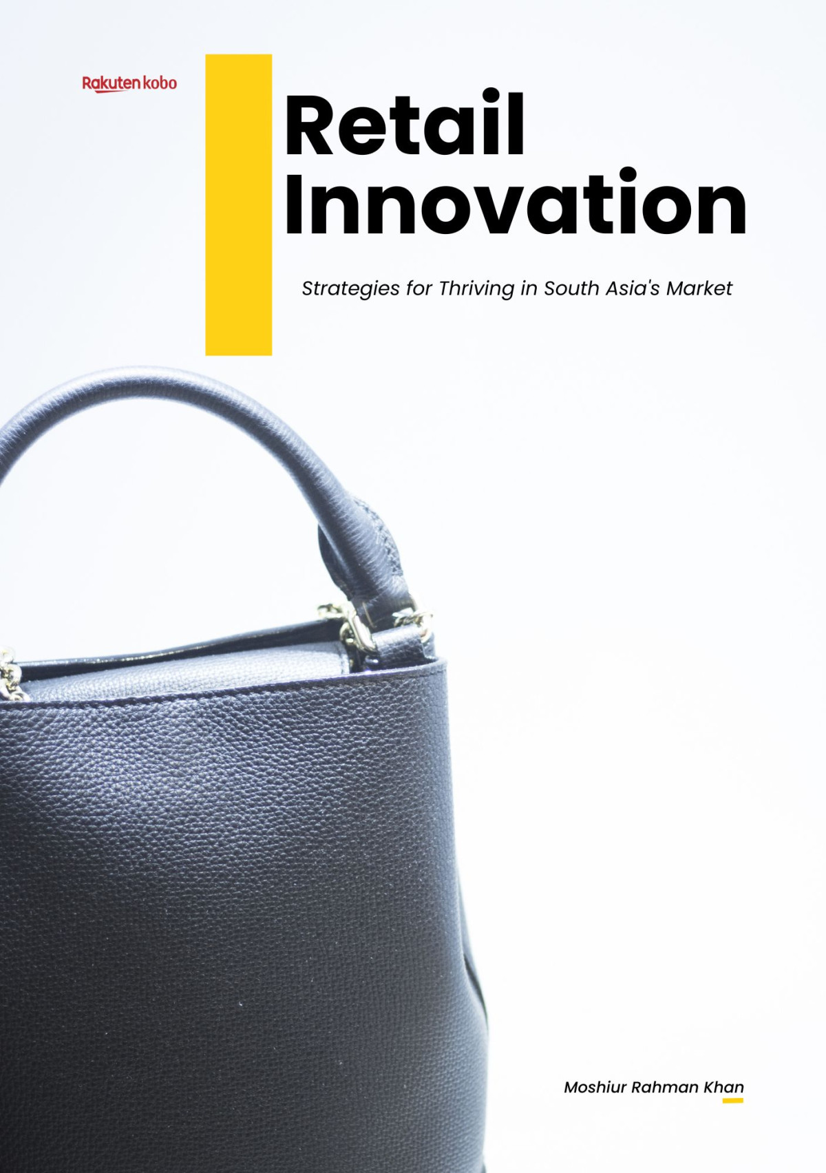 Retail Innovation Strategies For Thriving In South Asias Market 1st Moshiur Rahman Khan
