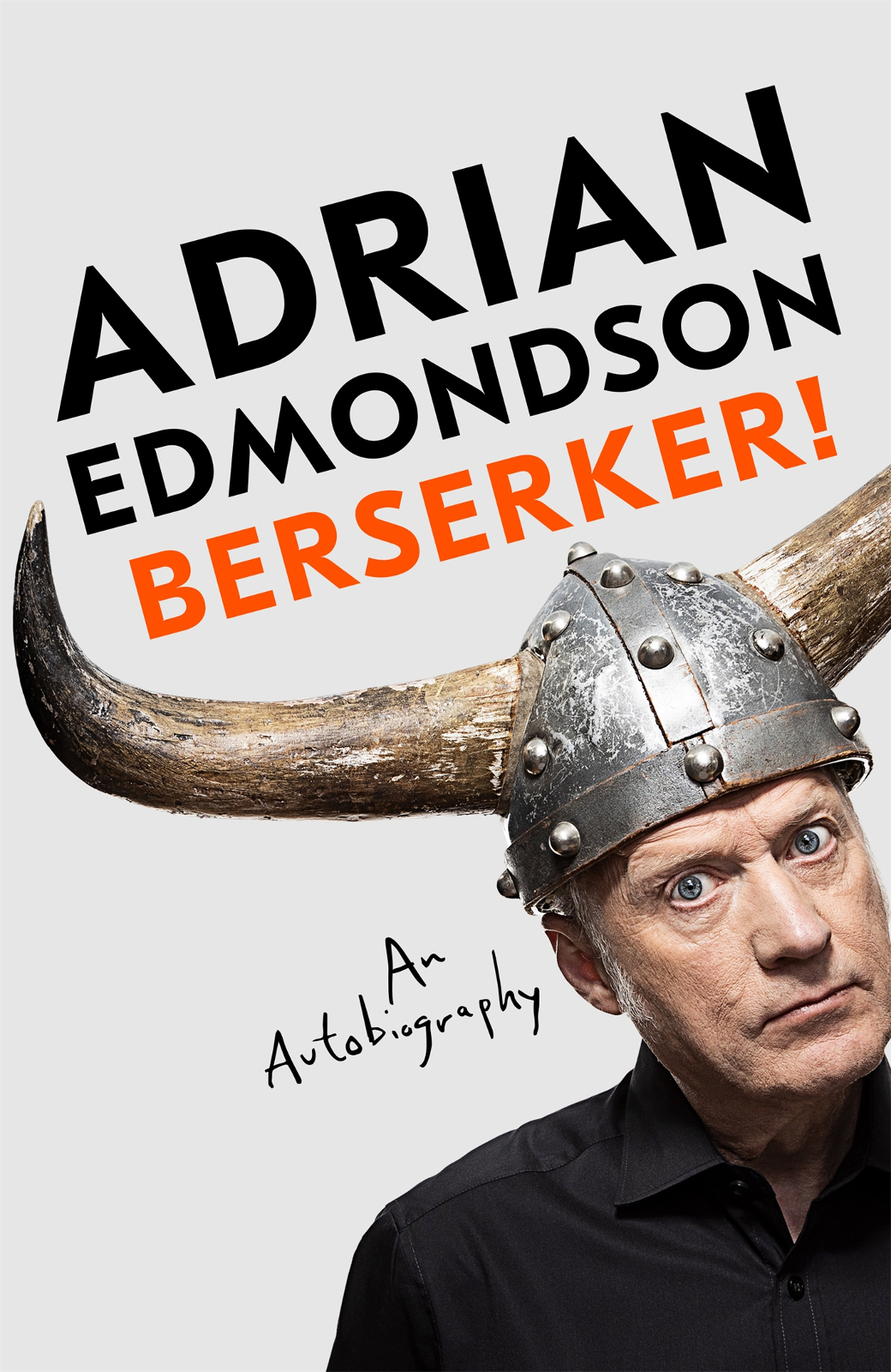 Berserker An Autobiography Adrian Edmondson