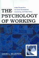 The Psychology Of Working A New Perspective For Career Development Counseling And Public Policy 1st Edition David Larry Blustein