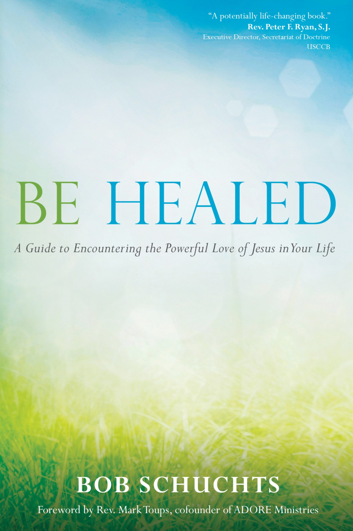 Be Healed Bob Schuchts