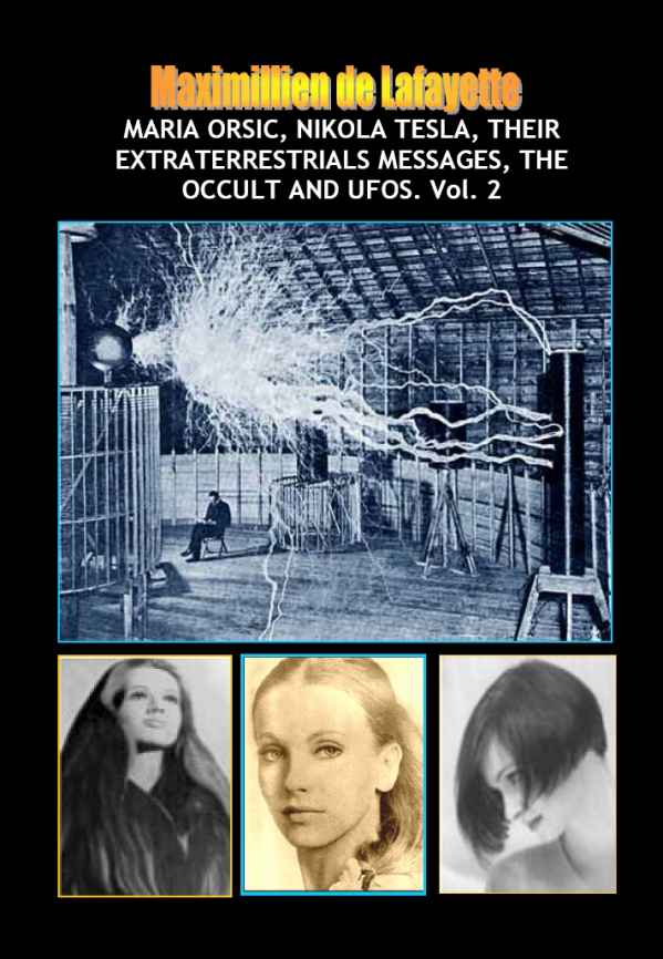 New Maria Orsic Nikola Tesla Their Extraterrestrials Messages The Occult And Ufos Aliens Ufos And The Occult Book 2 Maximillien De Lafayette