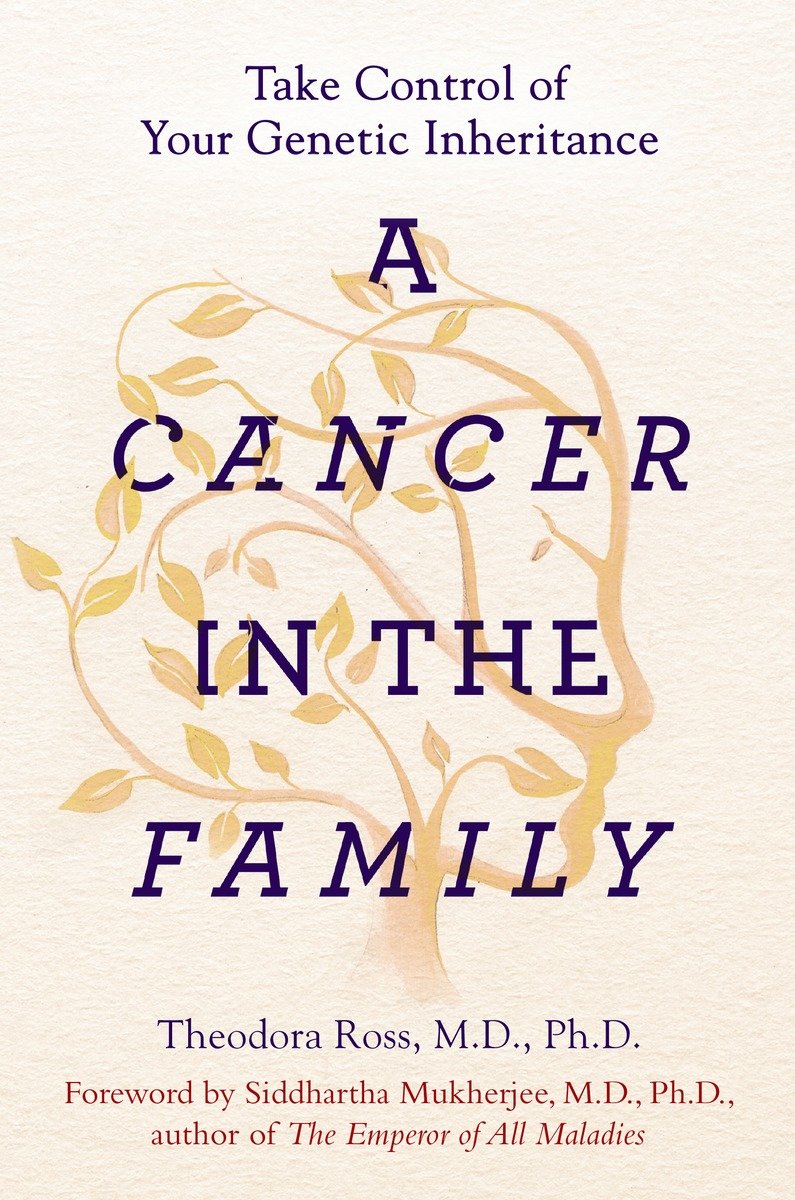 A Cancer In The Family Theodora Ross Md Phd