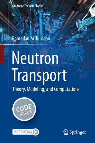 Neutron Transport Theory Modeling And Computations 1st Ed 2023 Ramadan M Kuridan