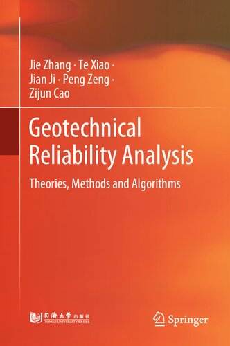Geotechnical Reliability Analysis Theories Methods And Algorithms 1st Ed 2023 Jie Zhang