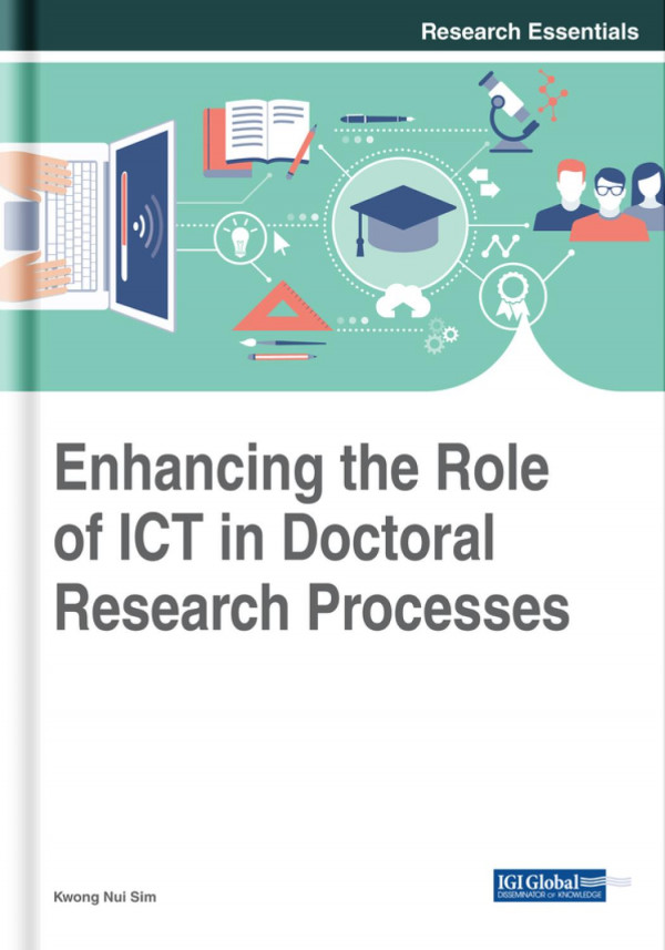 Enhancing The Role Of Ict In Doctoral Research Processes 1st Edition Kwong Nui Sim Editor